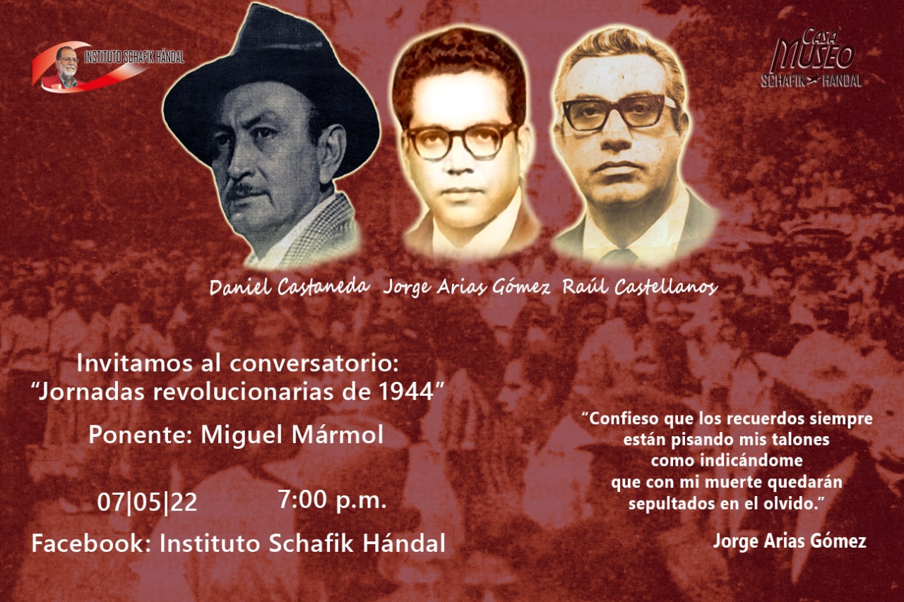 Instituto Schafik Hándal invita al conversatorio: «Jornadas revolucionarias de 1944»